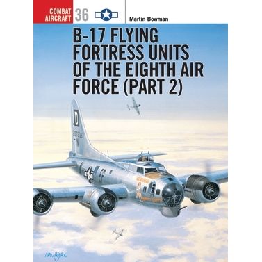 Image for B-17 Flying Fortress Units of the Eighth Air Force (part 2) - Books