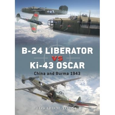 Image for B-24 Liberator vs Ki-43 Oscar: China and Burma 1943 - Books
