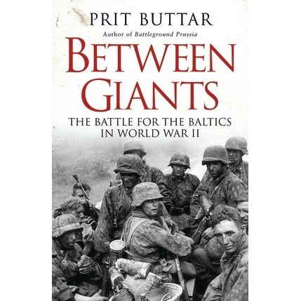 Image for Between Giants: The Battle for the Baltics in World War II (PB) - Books
