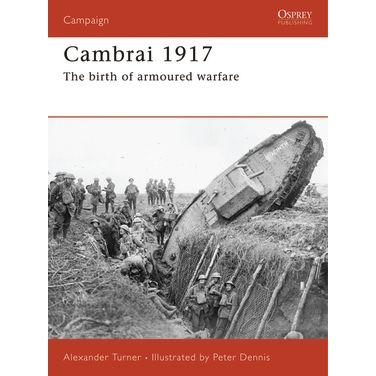 Image for Cambrai 1917: The Birth of Armoured Warfare - Books