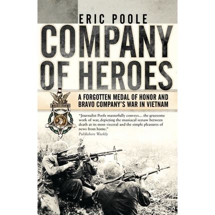 Image for Company of Heroes: A Forgotten Medal of Honor and Bravo Company's War in Vietnam (PB) - Books