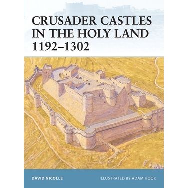 Image for Crusader Castles in the Holy Land 1192-1302 - Books
