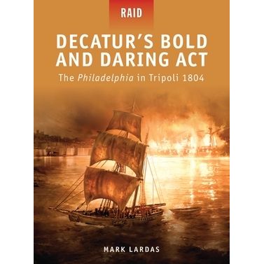 Image for Decatur's Bold and Daring Act: The Philadelphia in Tripoli 1804 - Books