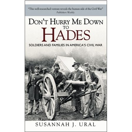 Image for Don't Hurry Me Down to Hades: The Civil War in the Words of Those Who Lived It (PB) - Books