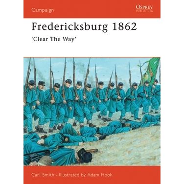 Image for Fredericksburg 1862: Clear the Way' - Books