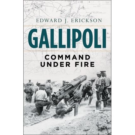 Image for Gallipoli: Command Under Fire - Books