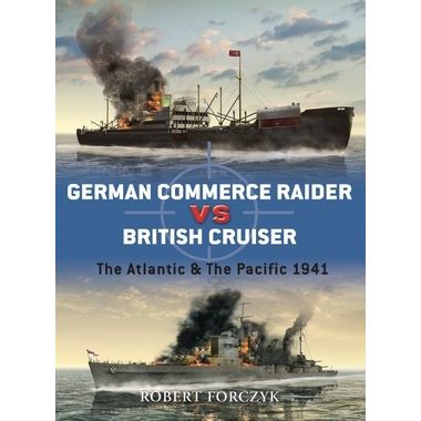 Image for German Commerce Raider vs British Cruiser: The Atlantic and the Pacific 1941 - Books