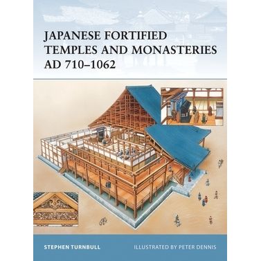 Image for Japanese Fortified Temples and Monasteries AD 710-1062 - Books