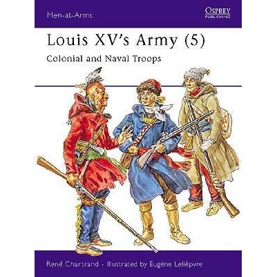 Image for Louis XV's Army (5): Colonial and Naval Troops - Books