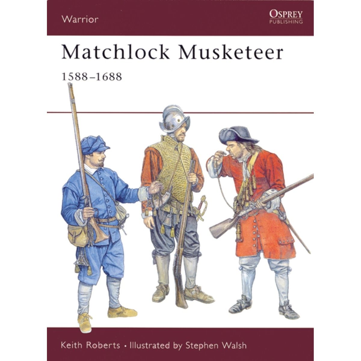 Image for Matchlock Musketeer: 1588-1688 - Books