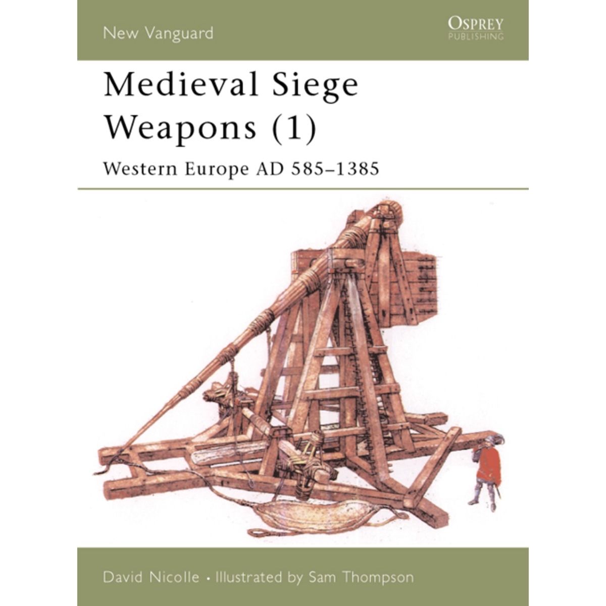 Image for Medieval Siege Weapons (1): Western Europe AD 585-1385 - Books