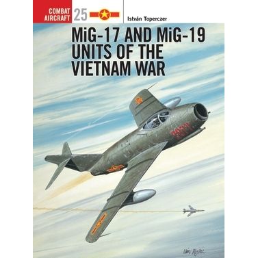 Image for MiG-17 and MiG-19 Units of the Vietnam War - Books