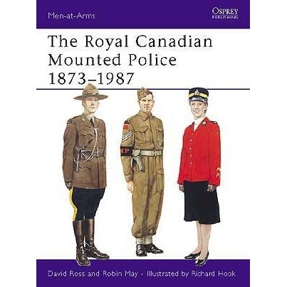 Image for Royal Canadian Mounted Police 1873-1987 - Books