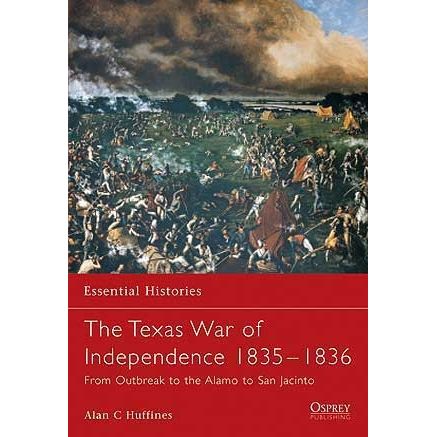 Image for Texas War of Independence 1835-36: From Outbreak to the Alamo to San Jacinto - Books