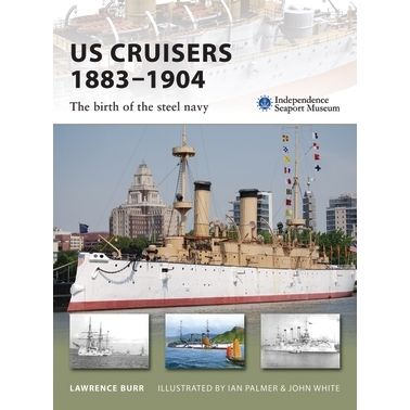 Image for US Cruisers 1883-1904: The Birth of the Steel Navy - Books