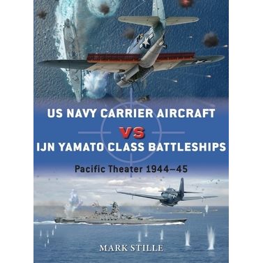 Image for US Navy Carrier Aircraft vs IJN Yamato Class Battleships: Pacific Theater 1944-45 - Books
