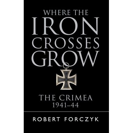 Image for Where the Iron Crosses Grow: The Crimea 1941-44 (PB) - Books