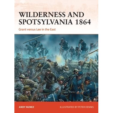 Image for Wilderness and Spotsylvania 1864: Grant Versus Lee in the East - Books