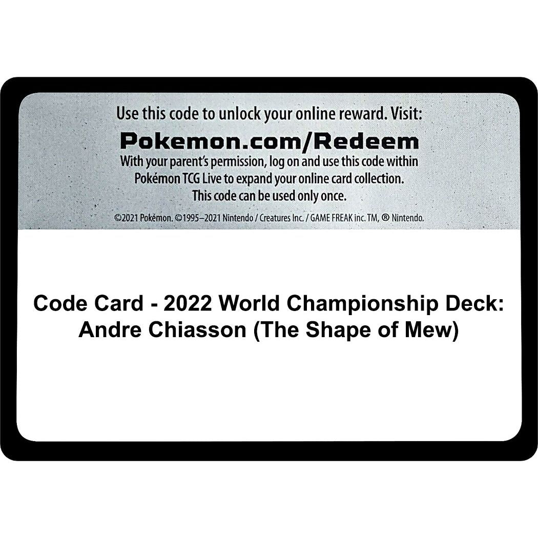 Image for Code Card - 2022 World Championship Deck: Andre Chiasson (The Shape of Mew) (WCD) - Pokemon