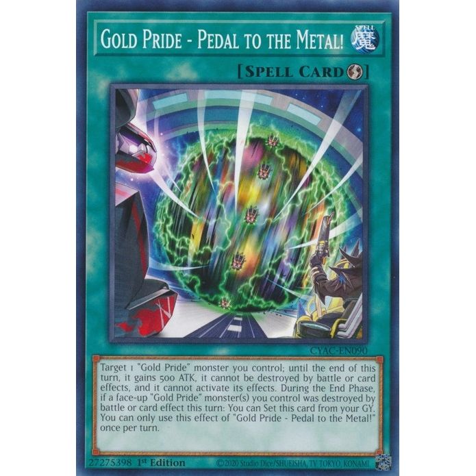 Image for Gold Pride - Pedal to the Metal! (CYAC-EN090) (CYAC) - YuGiOh