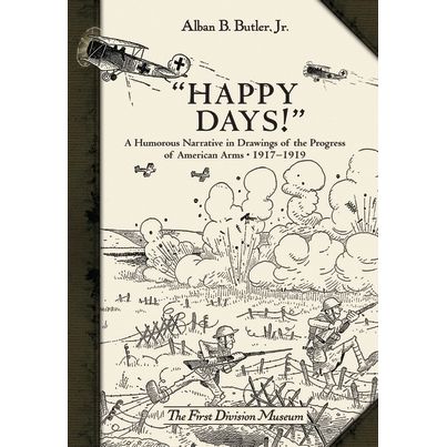 Image for “Happy Days!”: A Humorous Narrative in Drawings of the Progress of American Arms 1917-1919 - Books