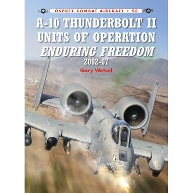 Image for A-10 Thunderbolt II Units of Operation Enduring Freedom 2002-07 - Books