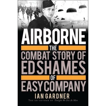 Image for Airborne: The Combat Story of Ed Shames of Easy Company (HC) - Books