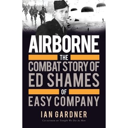 Image for Airborne: The Combat Story of Ed Shames of Easy Company (PB) - Books