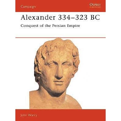 Image for Alexander 334-323 BC: Conquest of the Persian Empire - Books
