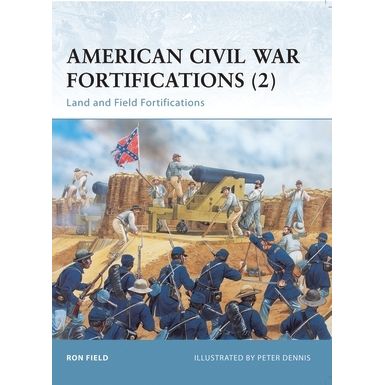 Image for American Civil War Fortifications (2): Land and Field Fortifications - Books