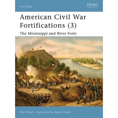 Image for American Civil War Fortifications (3): The Mississippi and River Forts - Books