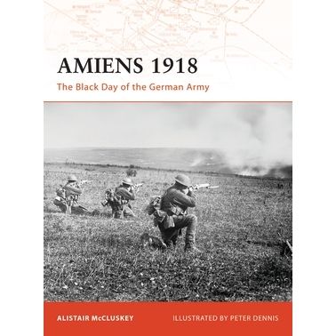 Image for Amiens 1918: The Black Day of the German Army - Books