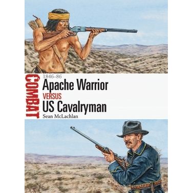 Image for Apache Warrior vs US Cavalryman: 1846-86 - Books
