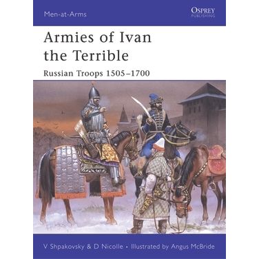 Image for Armies of Ivan the Terrible: Russian Troops 1505-1700 - Books