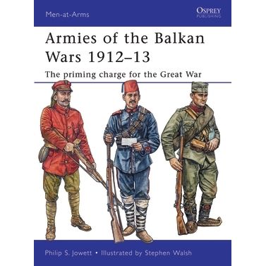 Image for Armies of the Balkan Wars 1912-13: The Priming Charge for the Great War - Books