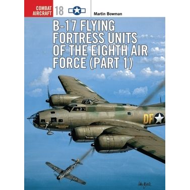 Image for B-17 Flying Fortress Units of the Eighth Air Force (part 1) - Books