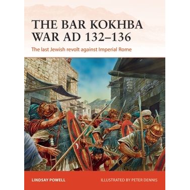 Image for Bar Kokhba War AD 132-135: The Last Jewish Revolt Against Imperial Rome - Books