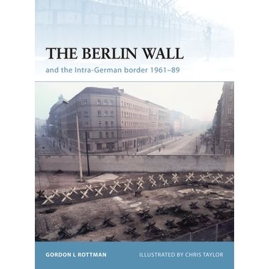 Image for Berlin Wall and the Intra-German Border 1961-89 - Books
