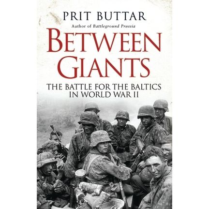 Image for Between Giants: The Battle for the Baltics in World War II (HC) - Books