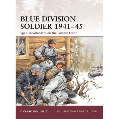 Image for Blue Division Soldier 1941-45: Spanish Volunteer on the Eastern Front - Books