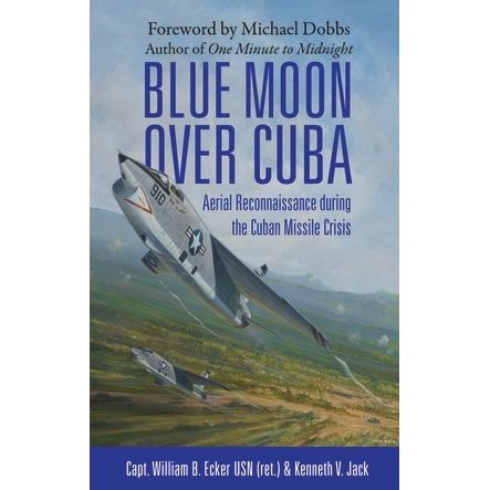 Image for Blue Moon over Cuba: Aerial Reconnaissance During the Cuban Missile Crisis - Books