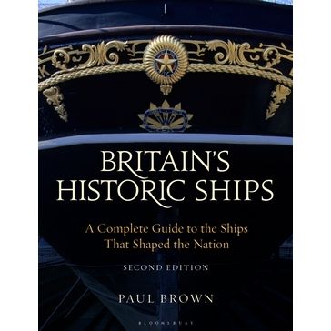 Image for Britain's Historic Ships: A Complete Guide to the Ships That Shaped the Nation - Books