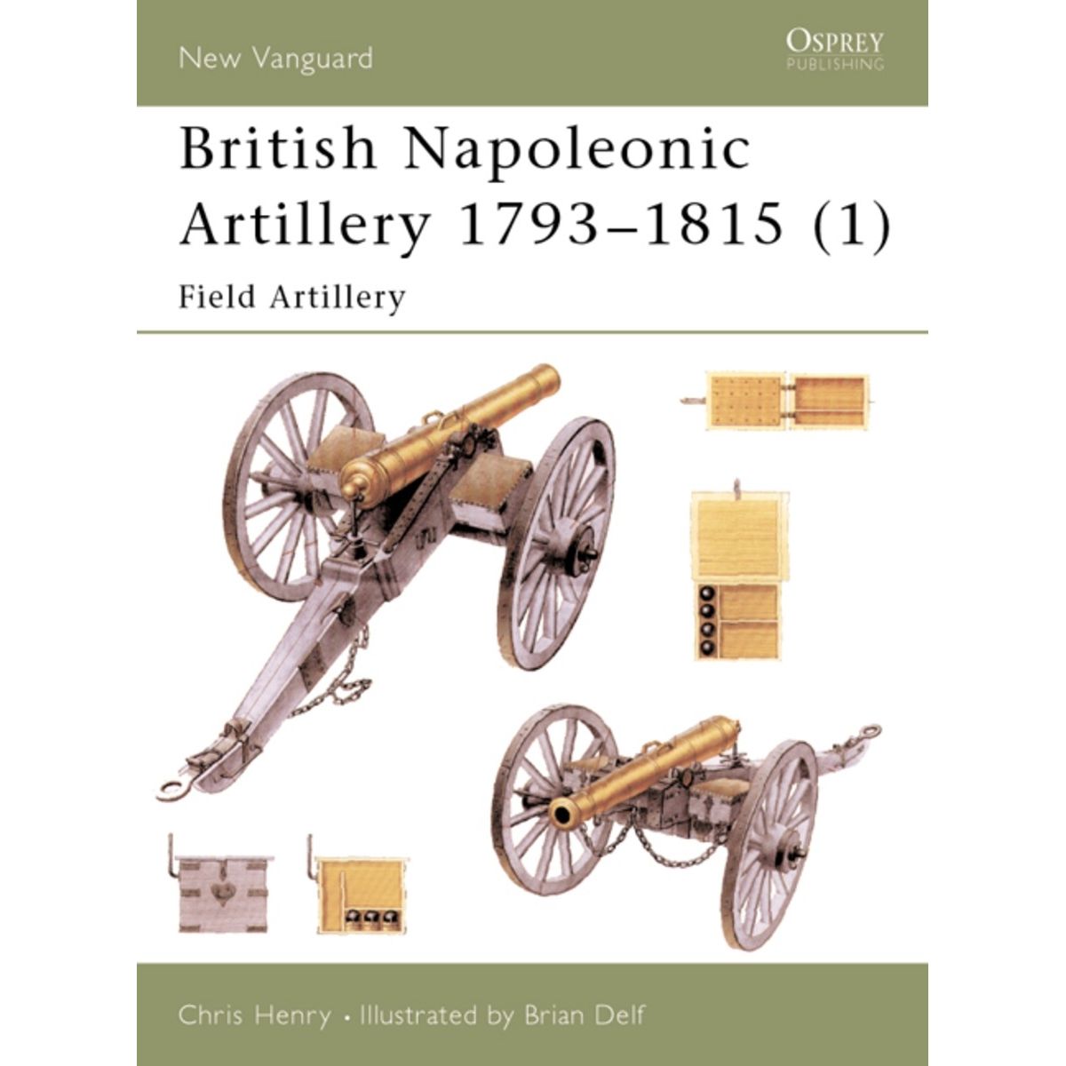 Image for British Napoleonic Artillery 1793-1815 (1): Field Artillery - Books
