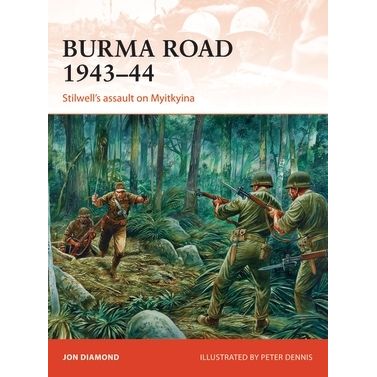 Image for Burma Road 1943-44: Stilwell's Assault on Myitkyina - Books