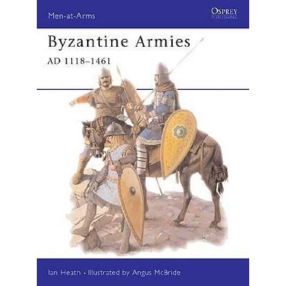 Image for Byzantine Armies AD 1118-1461 - Books