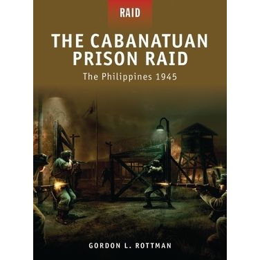 Image for Cabanatuan Prison Raid: The Philippines 1945 - Books