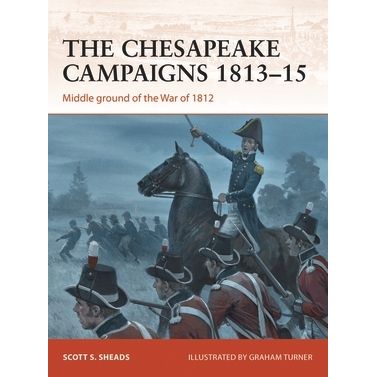 Image for Chesapeake Campaigns 1813-15: Middle Ground of the War of 1812 - Books