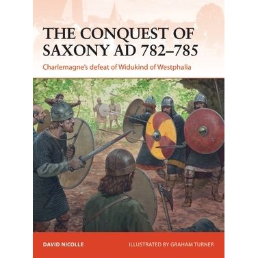 Image for Conquest of Saxony AD 782-785: Charlemagne's Defeat of Widukind of Westphalia - Books