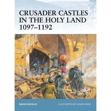 Image for Crusader Castles in the Holy Land 1097-1192 - Books