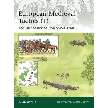 Image for European Medieval Tactics (1): The Fall and Rise of Cavalry 450-1260 - Books